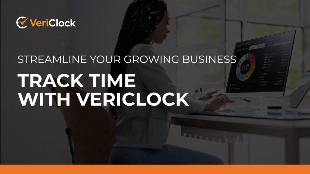 Streamline Your Growing Business_ Track Time with VeriClock